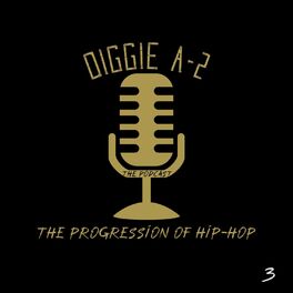 Show cover of Diggie A-2: The Progression of Hip-Hop
