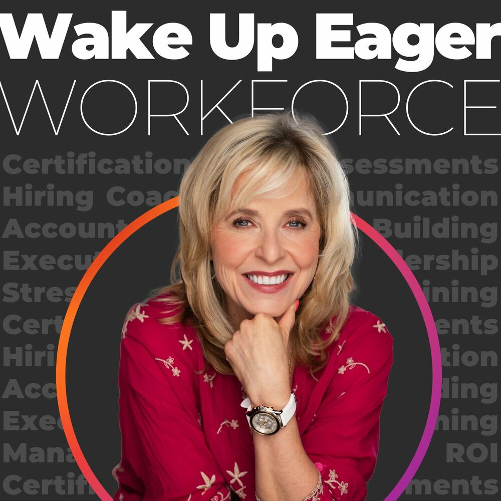 Listen to The Wake Up Eager Workforce Podcast podcast