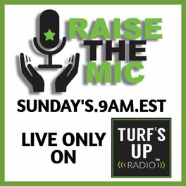 Show cover of Raise the Mic | Turf's Up Radio