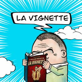 Show cover of LA VIGNETTE, LE MEILLEUR PODCAST BD DE L'UNIVERS (selon nous)