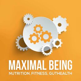Show cover of Maximal Being Gut Health, Nutrition and Fitness