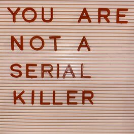 Show cover of You Are Not A Serial Killer