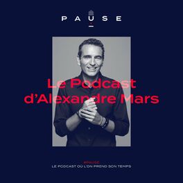 Show cover of PAUSE - le podcast d’Alexandre Mars