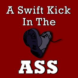 Show cover of A Swift Kick In The Ass