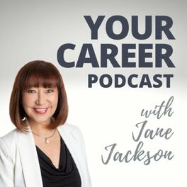 Show cover of Your Career Podcast with Jane Jackson