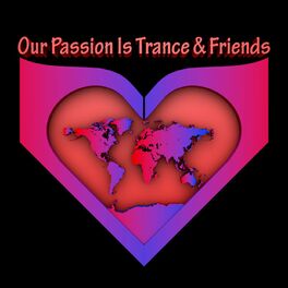 Show cover of Our Passion is Trance & Friends Official