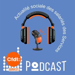 Show cover of Le podcast de la CFDT Services