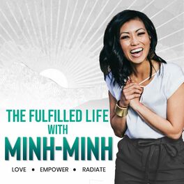 Show cover of The Fulfilled Life with Minh-Minh