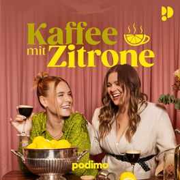 Show cover of Kaffee mit Zitrone - mit Dagi & Tina