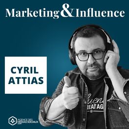 Show cover of Marketing & Influence - le podcast de Cyril Attias
