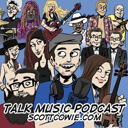 Show cover of TalkMusic w/ Scott Cowie