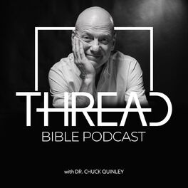 Show cover of Thread Bible Podcast with Chuck Quinley