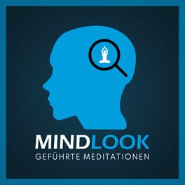 Show cover of Mindlook - Geführte Meditationen