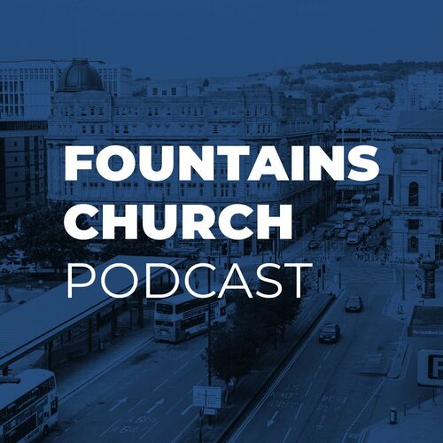 Listen to Fountains Church Podcast podcast | Deezer