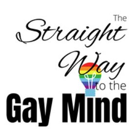 Show cover of The Straight Way to The Gay Mind