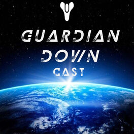 Show cover of Guardian Down Cast: A Destiny 2 Podcast