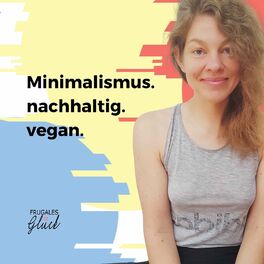 Show cover of Frugales Glück - Minimalismus, nachhaltig, vegan. Besser leben mit weniger.