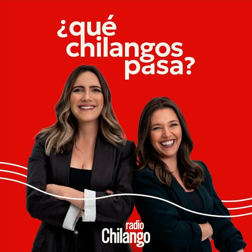 Listen To ¿Qué Chilangos Pasa? Podcast | Deezer