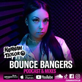 Show cover of Bounce Bangers with DJ Hannah Taylor - Podcast & Mixes