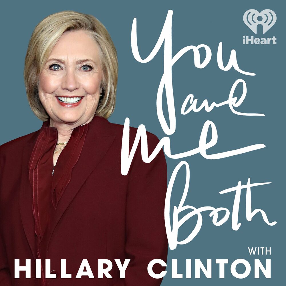 Escuchar el podcast You and Me Both with Hillary Clinton | Deezer
