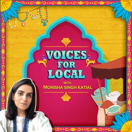 Show cover of Voices for Local with Monisha Singh Katial