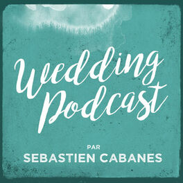 Show cover of Wedding Podcast par Sébastien CABANES