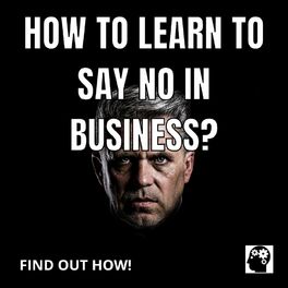 Show cover of How To Learn To Say No In Business?