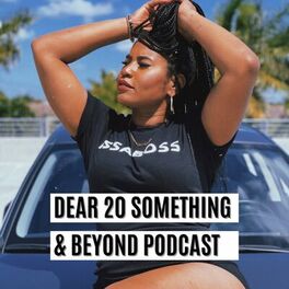 Show cover of Dear 20 Something & Beyond Podcast