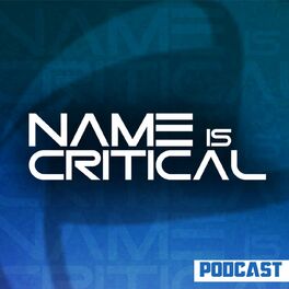 Show cover of Name Is Critical Podcast