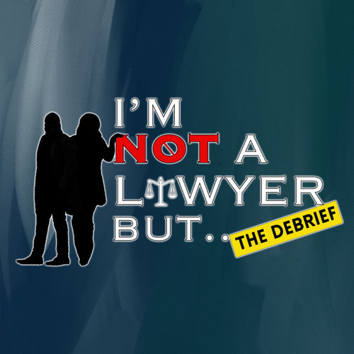 Listen to I'm Not A Lawyer But: The Debrief podcast | Deezer