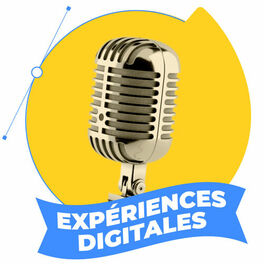 Show cover of Expériences Digitales, le podcast de Wexperience !