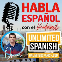 Show cover of Unlimited Spanish podcast with Oscar