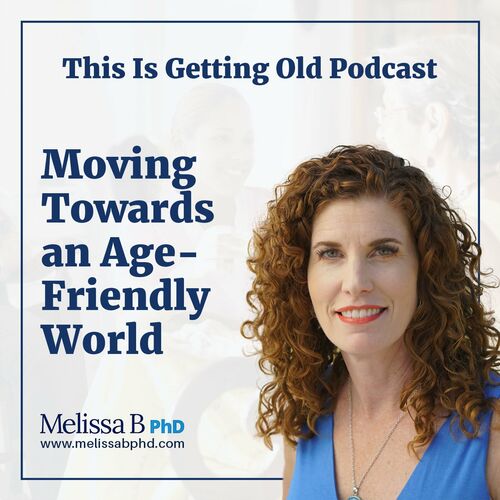 Listen to This Is Getting Old Podcast with Melissa B PhD podcast