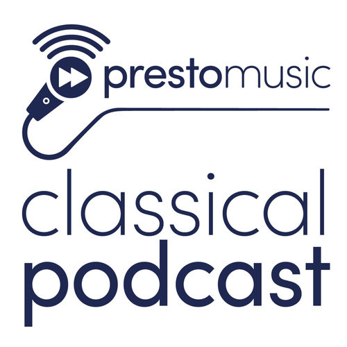 Listen to Presto Music Classical Podcast podcast Deezer