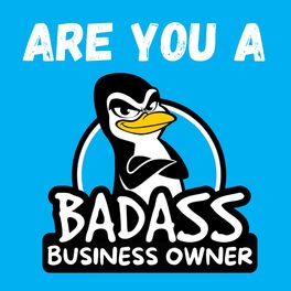 Show cover of Badass Business Owners:  Tips for Small Businesses Serving their Communities