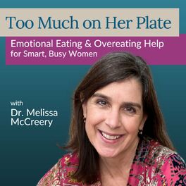 Show cover of Too Much on Her Plate with Dr. Melissa McCreery