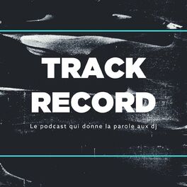 Show cover of Track Record, l'émission qui donne la parole aux DJs !