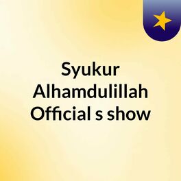 Show cover of Syukur Alhamdulillah Official's show