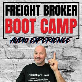 Show cover of Freight Broker Boot Camp Audio Experience