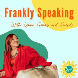Show cover of Frankly Speaking, with Lynne Franks & Friends