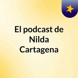 Show cover of El podcast de Nilda Cartagena