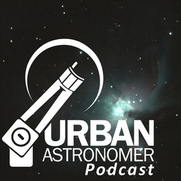 Show cover of The Urban Astronomer Podcast