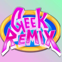 Show cover of Geek Remix Podcast