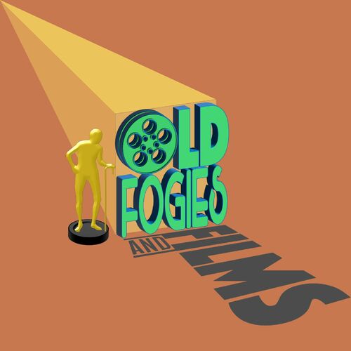 Listen to Old Fogies & Films podcast | Deezer