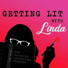Show cover of Getting Lit with Linda - The Canadian Literature Podcast