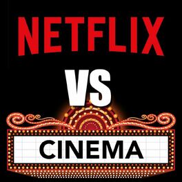 Show cover of Netflix vs Cinema
