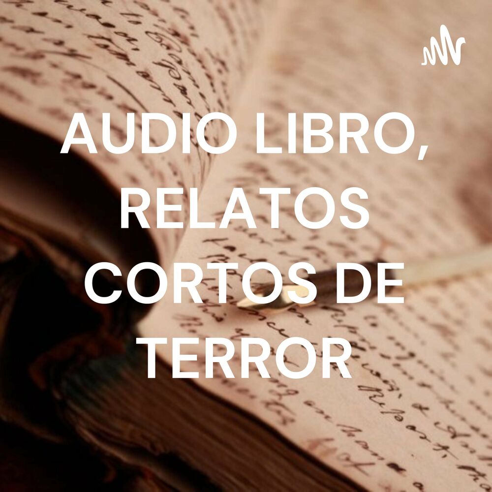 Escucha el podcast AUDIO LIBRO, RELATOS CORTOS DE TERROR: EL DIARIO | Deezer