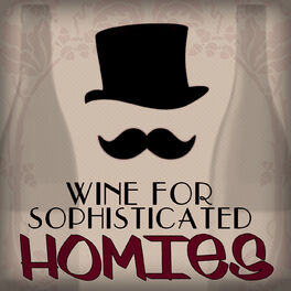 Show cover of Wine for Sophisticated Homies podcast