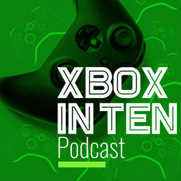 Show cover of Xbox In Ten Podcast