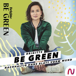 Show cover of Brigitte BE GREEN – Nachhaltigkeit ohne Blatt vorm Mund